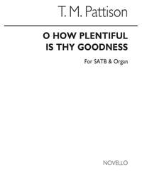 Thomas Mee Pattison: O How Plentiful Is Thy Goodness