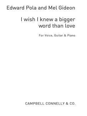 Polaades_Gideon: I Wish I Knew A Bigger Word Than Love