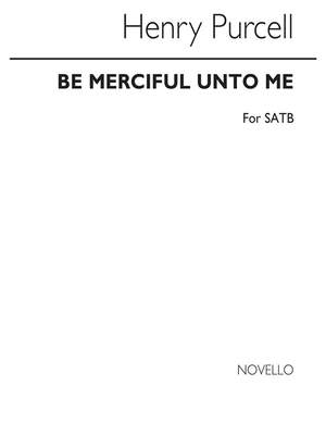 Henry Purcell: Be Merciful Unto Me O God Satb