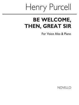 Henry Purcell: H Be Welcome Then Great Sir V/S