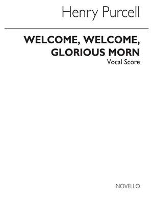 Henry Purcell: Welcome Glorious Morn