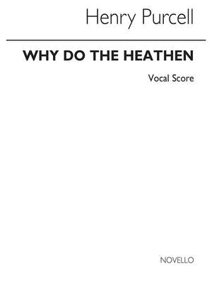 Henry Purcell: Why Do The Heathen