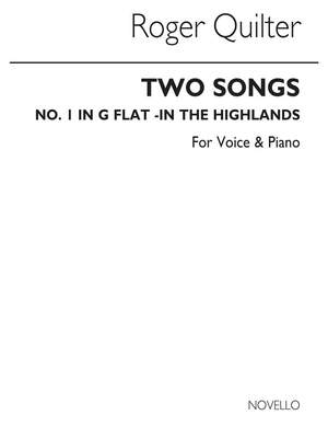 Roger Quilter: Two Songs (In The Highlands) Op26-no1 In G Flat
