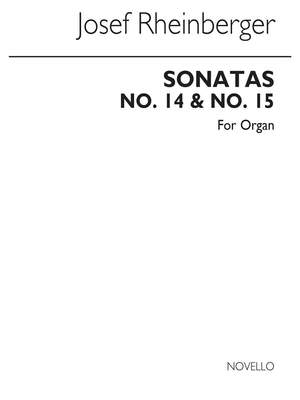 Josef Rheinberger: Sonatas 14 And 15 For Organ