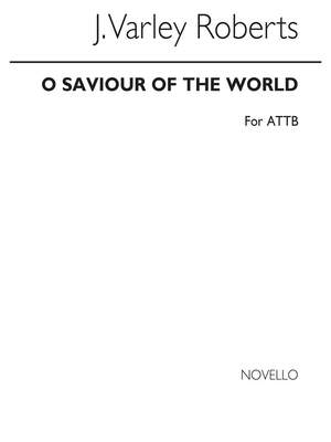 J. Varley Roberts: O Saviour Of The World