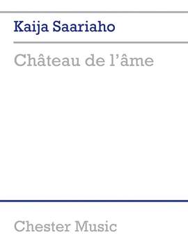 Kaija Saariaho: Chateau De L'ame
