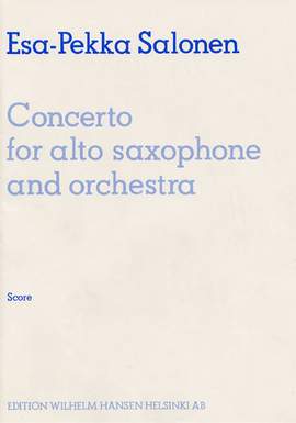 Esa-Pekka Salonen: Concerto For Alto Saxophone And Orchestra