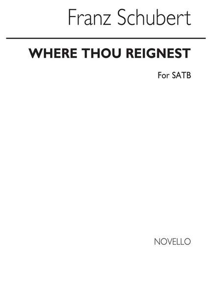 Franz Schubert: Where Thou Reignest