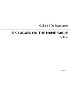 Robert Schumann: Six Fugues On The Name Bach Book 1 (Nos. 1-3)