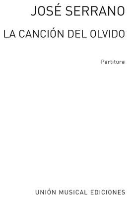 Jose Serrano: La Cancion Del Olvido Partitura