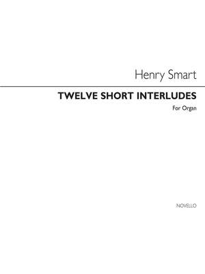 Henry Smart: Twelve Short Interludes For Organ