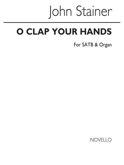 Sir John Stainer: O Clap Your Hands