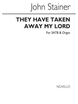Sir John Stainer: They Have Taken Away My Lord