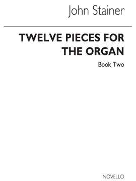 Sir John Stainer: 12 Pieces For Organ 7-12