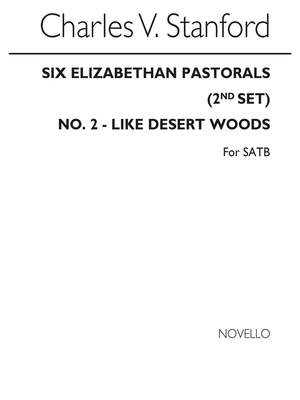 Charles Villiers Stanford: Like Desert Woods No2 Elizabethan Pastorals Set2