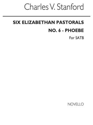Charles Villiers Stanford: Phoebe No.6 (6 Elizabethan Pastorals Set 1) SATB