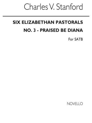 Charles Villiers Stanford: Praised Be Diana No3 Elizabethan Pastorals Set2