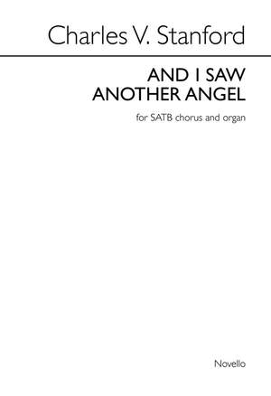 Charles Villiers Stanford: And I Saw Another Angel Satb