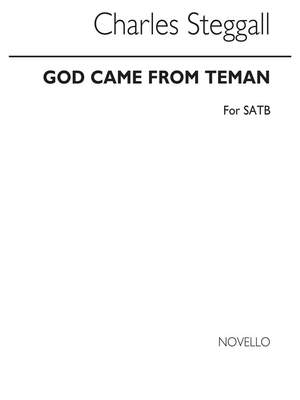 Charles Steggall: God Came From Teman