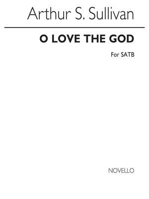 Arthur Seymour Sullivan: O Love The Lord