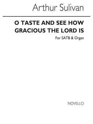 Arthur Seymour Sullivan: O Taste And See How Gracious The Lord Is