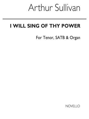 Arthur Seymour Sullivan: I Will Sing Of Thy Power