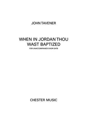 John Tavener: When In Jordan Thou Wast Baptised