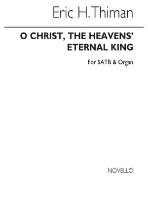 Eric Thiman: O Christ The Heavens' Eternal King