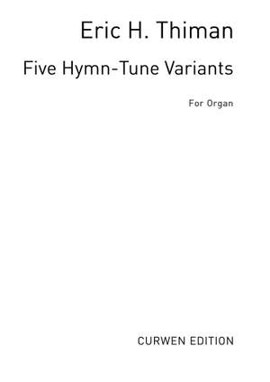 Eric Thiman: Five Hymn-Tune Variants For Organ