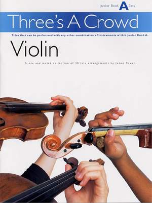 James Power: Three's A Crowd Violin Junior Book A Easy