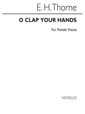 Edward H. Thorne: O Clap Your Hands