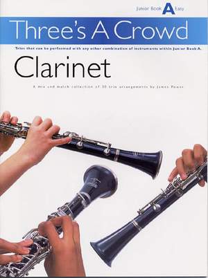 James Power: Three's A Crowd: Junior Book A Clarinet