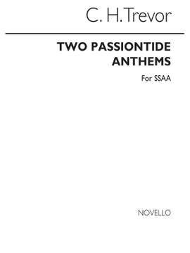 Trayter: Trevor Two Passiontide Anthems Ssaa
