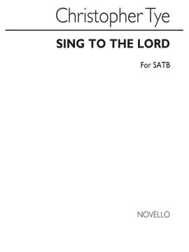 Christopher Tye: Sing To The Lord