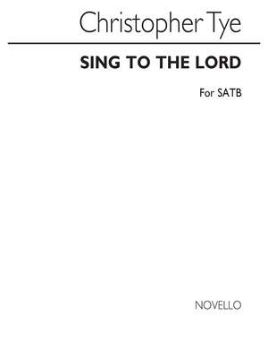 Christopher Tye: Sing To The Lord