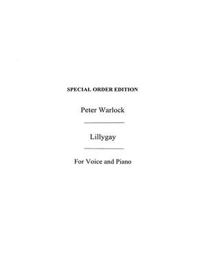 Peter Warlock: Lillygay For Voice And Piano