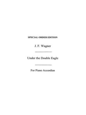 Wagner, J F Under The Double Eagle Acdn