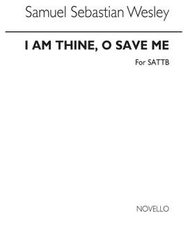 Samuel Wesley: I Am Thine O Save Me