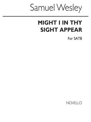 Samuel Wesley: Might I In Thy Sight Appear