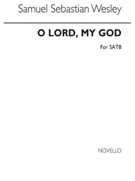 Samuel Wesley: O Lord My God