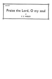 Samuel Wesley: Praise The Lord O My Soul