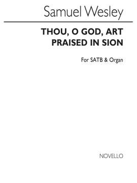 Samuel Wesley: Thou O God Art Praised In Sion