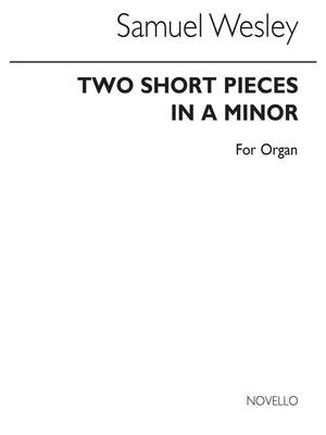 Samuel Wesley: Two Short Pieces In A Minor