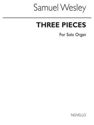 Samuel Wesley: 3 Pieces For Organ