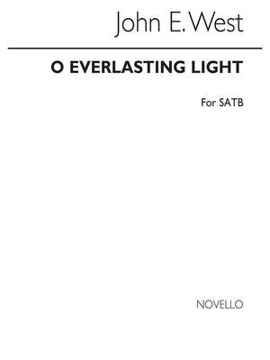John West: West O Everlasting Light Satb