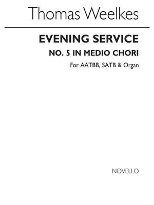 Thomas Weelkes: T Evening Ser No 5 In Medio Chori
