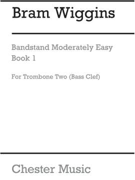 Bram Wiggins: Bandstand Moderately Easy Book 1 (Trombone 2 BC)