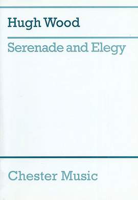 Hugh Wood: Serenade And Elegy