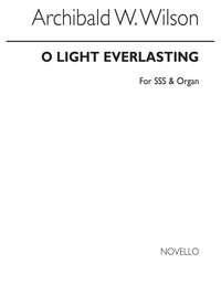 Archibald W. Wilson: Wilson O Light Everlasting Sss/Org