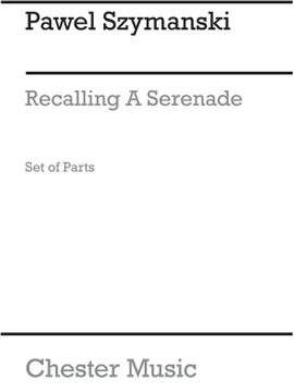 Pawel Szymanski: Recalling A Serenade (Parts)